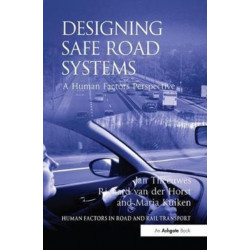 Designing Safe Road Systems: A Human Factors Perspective
