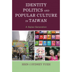 Identity Politics and Popular Culture in Taiwan: A Sajiao Generation