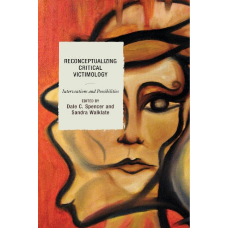 Reconceptualizing Critical Victimology: Interventions and Possibilities