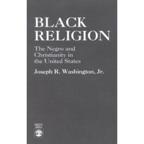 Black Religion: The Negro and Christianity in the United States