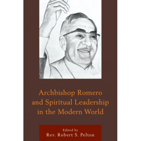 Archbishop Romero and Spiritual Leadership in the Modern World