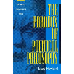 The Paradox of Political Philosophy: Socrates' Philosophic Trial
