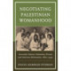 Negotiating Palestinian Womanhood: Encounters between Palestinian Women and American Missionaries, 1880s–1940s