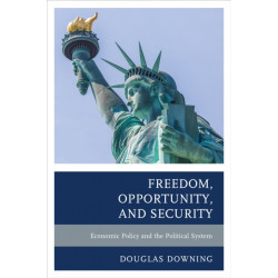 Freedom, Opportunity, and Security: Economic Policy and the Political System