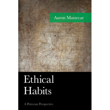 Ethical Habits: A Peircean Perspective