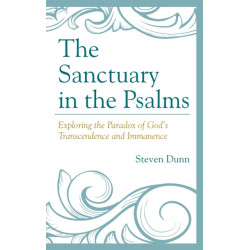 The Sanctuary in the Psalms: Exploring the Paradox of God’s Transcendence and Immanence