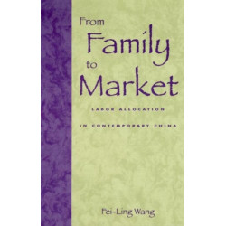 From Family to Market: Labor Allocation in Contemporary China