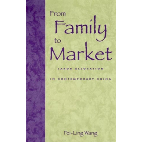 From Family to Market: Labor Allocation in Contemporary China