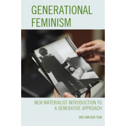 Generational Feminism: New Materialist Introduction to a Generative Approach