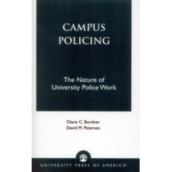 Campus Policing: The Nature of University Police Work