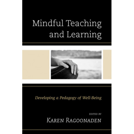 Mindful Teaching and Learning: Developing a Pedagogy of Well-Being