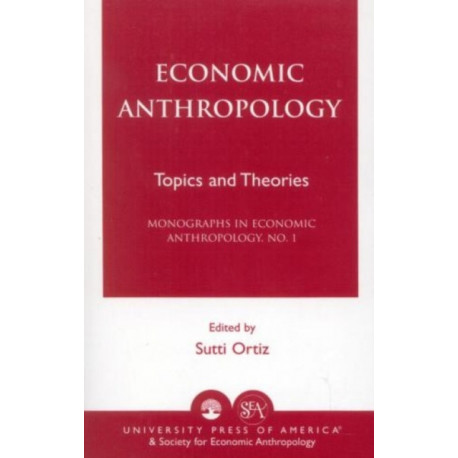Economic Anthropology: Topics and Theories