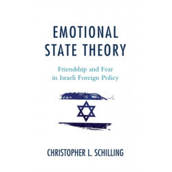 Emotional State Theory: Friendship and Fear in Israeli Foreign Policy