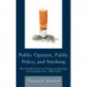 Public Opinion, Public Policy, and Smoking: The Transformation of American Attitudes and Cigarette Use, 1890–2016