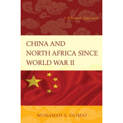 China and North Africa since World War II: A Bilateral Approach