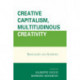 Creative Capitalism, Multitudinous Creativity: Radicalities and Alterities