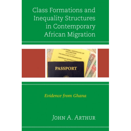 Class Formations and Inequality Structures in Contemporary African Migration: Evidence from Ghana