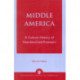 Middle America: A Culture History of Heartland and Frontiers