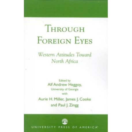 Through Foreign Eyes: Western Attitudes Toward North Africa