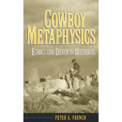 Cowboy Metaphysics: Ethics and Death in Westerns