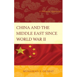 China and the Middle East Since World War II: A Bilateral Approach