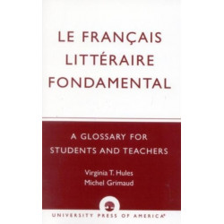 Le Francais Litteraire Fondamental: A Glossary for Students and Teachers