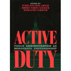 Active Duty: Public Administration as Democratic Statesmanship