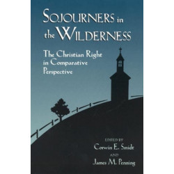 Sojourners in the Wilderness: The Christian Right in Comparative Perspective