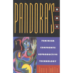 Pandora's Box: Feminism Confronts Reproductive Technology
