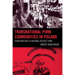 Transnational Punk Communities in Poland: From Nihilism to Nothing Outside Punk
