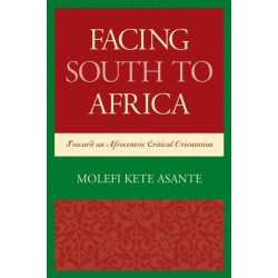 Facing South to Africa: Toward an Afrocentric Critical Orientation