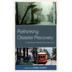 Rethinking Disaster Recovery: A Hurricane Katrina Retrospective