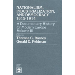 Nationalism, Industrialization, and Democracy 1815-1914