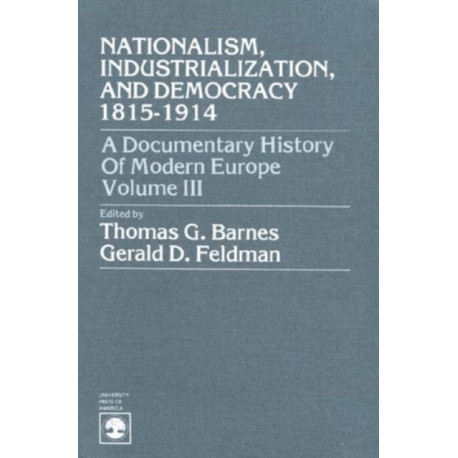 Nationalism, Industrialization, and Democracy 1815-1914