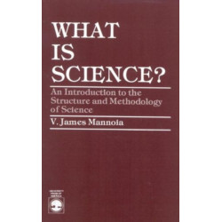 What is Science?: An Introduction to the Structure and Methodology of Science