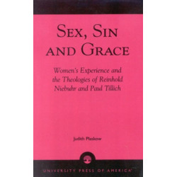 Sex, Sin, and Grace: Women's Experience and the Theologies of Reinhold Niebuhr and Paul Tillich