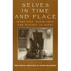 Selves in Time and Place: Identities, Experience, and History in Nepal