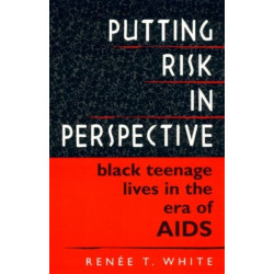 Putting Risk in Perspective: Black Teenage Lives in the Era of AIDS
