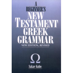 A Beginner's New Testament Greek Grammar