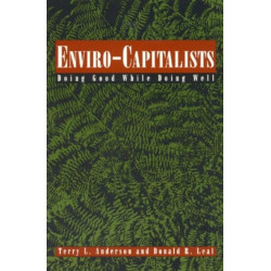Enviro-Capitalists: Doing Good While Doing Well