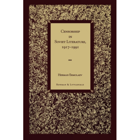 Censorship in Soviet Literature, 1917-1991