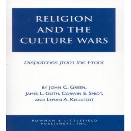 Religion and the Culuture Wars: Dispatches from the Front