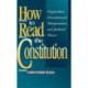 How to Read the Constitution: Originalism, Constitutional Interpretation, and Judicial Power