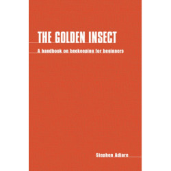 The Golden Insect: Handbook on Beekeeping for Beginners