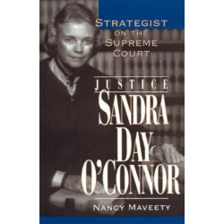 Justice Sandra Day O'Connor: Strategist on the Supreme Court