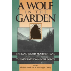 A Wolf in the Garden: The Land Rights Movement and the New Environmental Debate