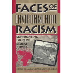 Faces of Environmental Racism: Confronting Issues of Global Justice