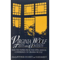 Virginia Woolf: Texts and Contexts: Selected Papers from the Fifth Annual Conference on Virginia Woolf