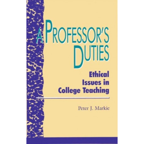 A Professor's Duties: Ethical Issues in College Teaching