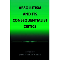 Absolutism and Its Consequentialist Critics